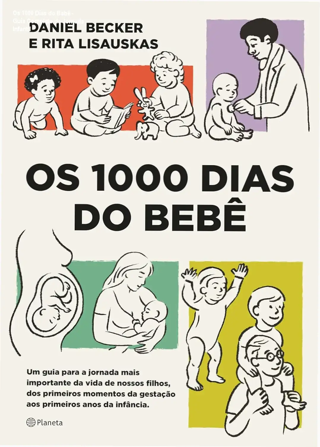 Os 1000 Dias do Bebê - Guia Completo da Jornada Infantil 1 Capa do ebook Os 1000 dias do bebê ilustrando o desenvolvimento infantil