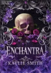 Capa do livro Enchantra: Série Jogos Perversos - Vol. 2 de Kaylie Smith em ambiente de fantasia dark