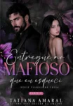 Capa do ebook Entregue ao Mafioso que eu Esqueci de Tatiana Amaral, série Filhos de Troia