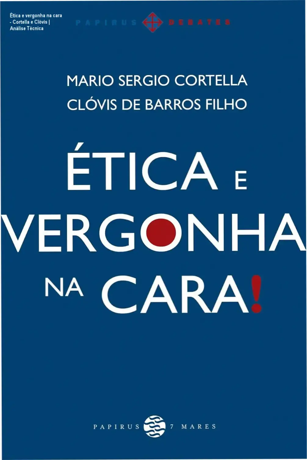 Ética e vergonha na cara - Cortella e Clóvis | Análise Técnica 1 Capa do livro Ética e vergonha na cara de Mario Sergio Cortella e Clóvis de Barros Filho