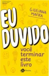 Capa do livro Eu Duvido Você Terminar Este Livro de Giuliana Mafra com foco em desafios criativos