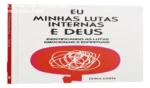 Capa do livro Eu, Minhas Lutas Internas e Deus de Estela Costa sobre conflitos emocionais e fé