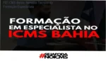 FEI Formação Especialista no ICMS Bahia por Ygor Bispo Neves: visão interna da plataforma e funcionamento