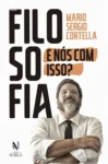 Capa do livro Filosofia: E nós com isso? de Mario Sergio Cortella em um dispositivo digital de leitura
