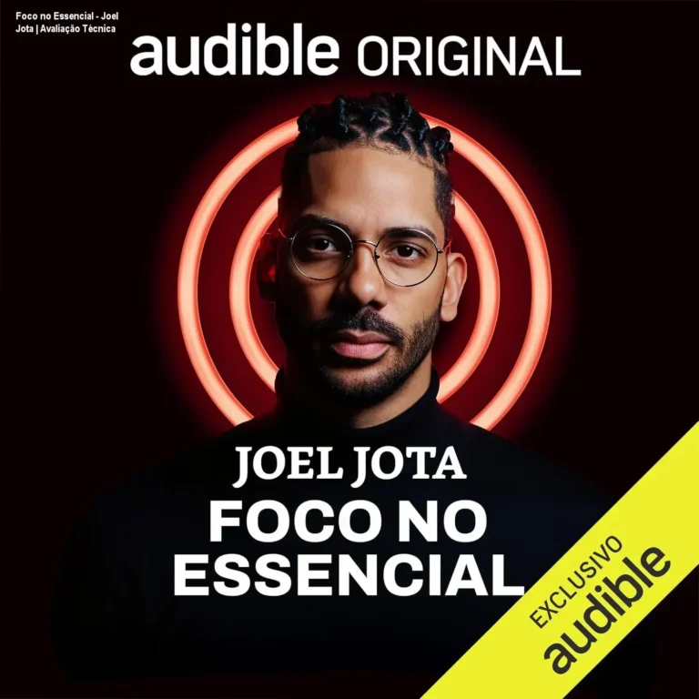 Foco no Essencial - Joel Jota | Avaliação Técnica 3 Capa do audiolivro Foco no Essencial de Joel Jota destacando produtividade e alta performance