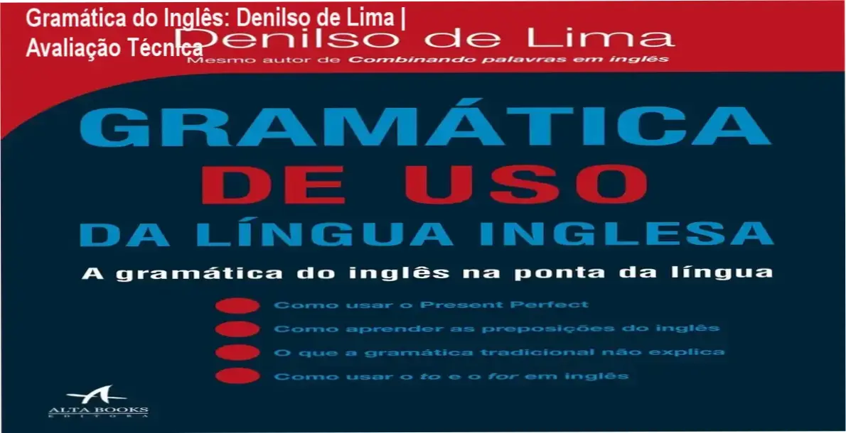 Gramática do Inglês: Denilso de Lima | Avaliação Técnica 1 Capa do livro Gramática de Uso da Língua Inglesa de Denilso de Lima destacando abordagem prática