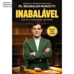 Capa do livro Inabalável de Padre Reginaldo Manzotti sobre superação e fé