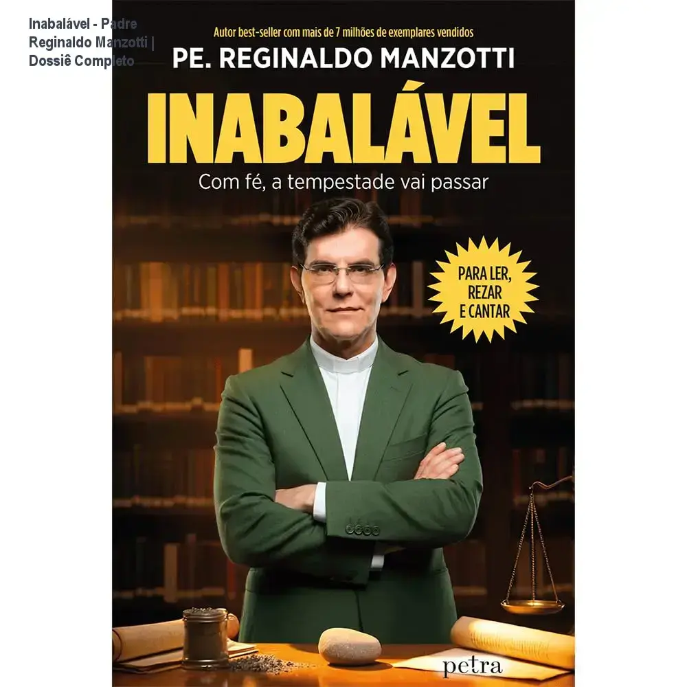Inabalável - Padre Reginaldo Manzotti | Dossiê Completo 1 Capa do livro Inabalável de Padre Reginaldo Manzotti sobre superação e fé