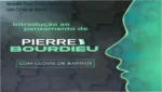 Curso Introdução ao Pensamento de Pierre Bourdieu por Clóvis de Barros Filho visão interna