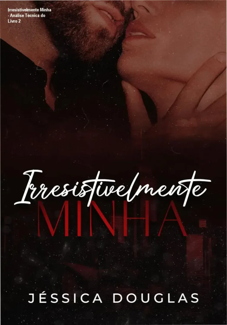 Irresistivelmente Minha - Análise Técnica do Livro 2 6 Capa digital do ebook Irresistivelmente Minha, Livro 2 da Série Irresistível