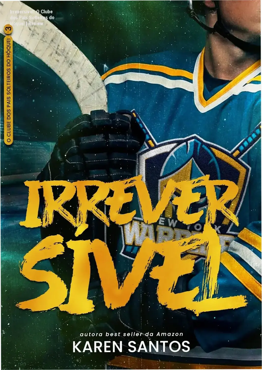 Irreversível: O Clube dos Pais Solteiros do Hóquei | Review 1 Capa do eBook Irreversível: O Clube dos Pais Solteiros do Hóquei de Karen Santos