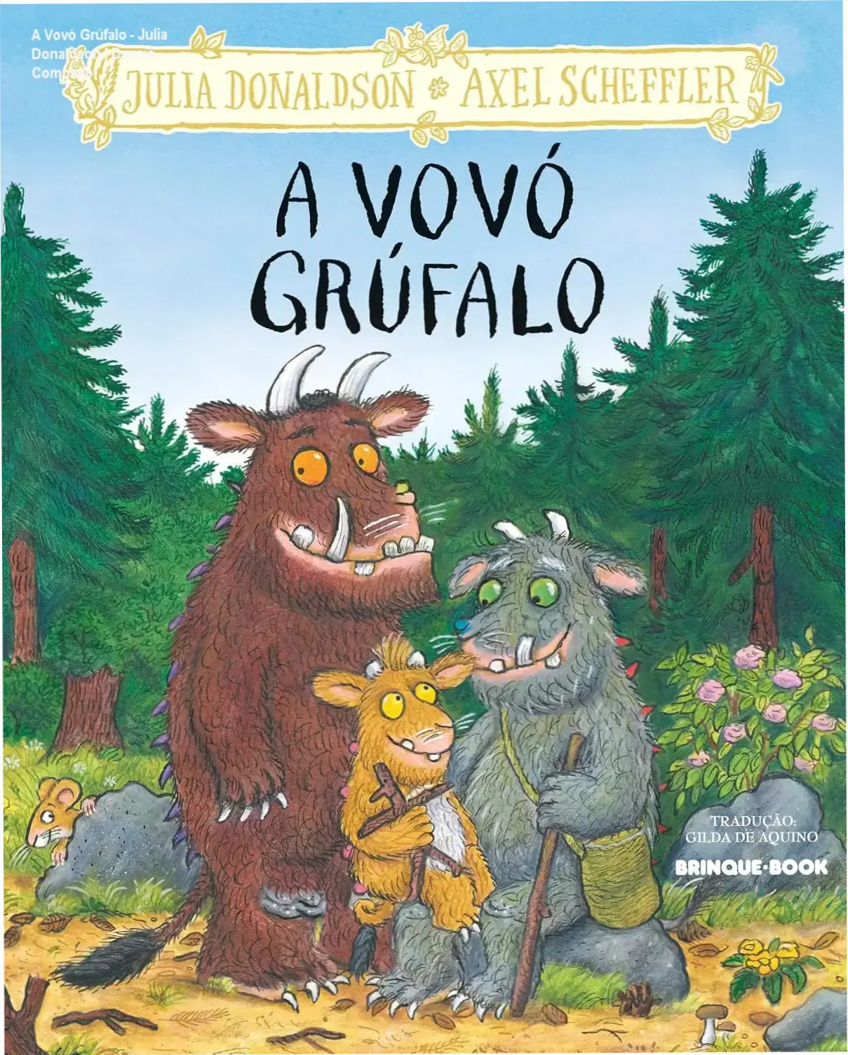 A Vovó Grúfalo - Julia Donaldson | Dossiê Completo 1 Capa do livro A vovó Grúfalo de Julia Donaldson com ilustrações de Axel Scheffler
