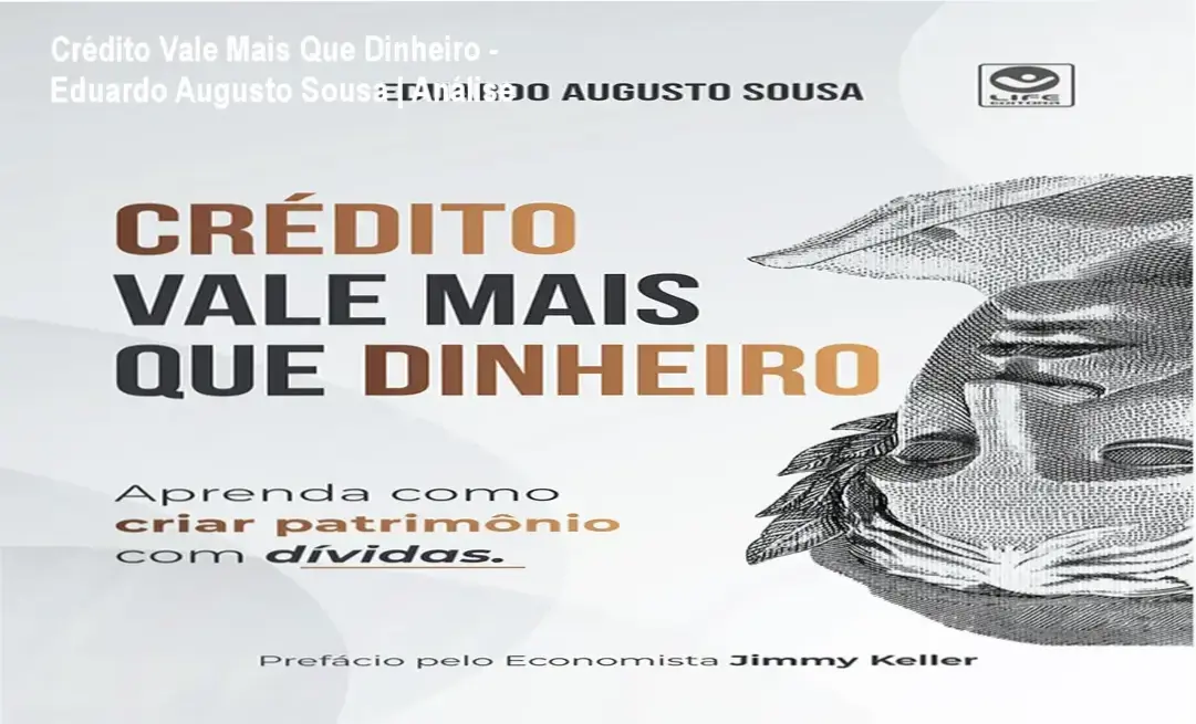 Crédito Vale Mais Que Dinheiro - Eduardo Augusto Sousa | Análise 1 Capa do livro Crédito Vale Mais Que Dinheiro de Eduardo Augusto Sousa sobre alavancagem financeira e construção de patrimônio