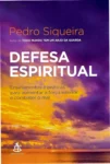 Capa do livro Defesa Espiritual de Pedro Siqueira sobre proteção e combate espiritual