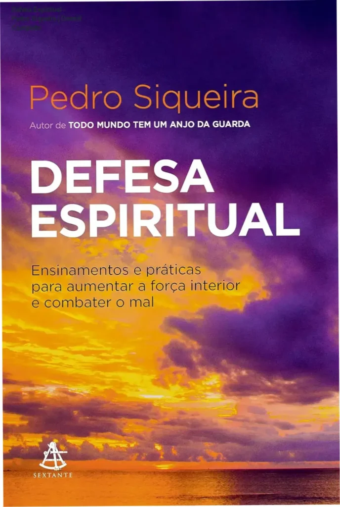 Defesa Espiritual - Pedro Siqueira | Dossiê Completo 1 Capa do livro Defesa Espiritual de Pedro Siqueira sobre proteção e combate espiritual