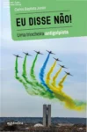 Capa do livro Eu disse não! de Carlos Baptista Junior sobre a crise institucional brasileira