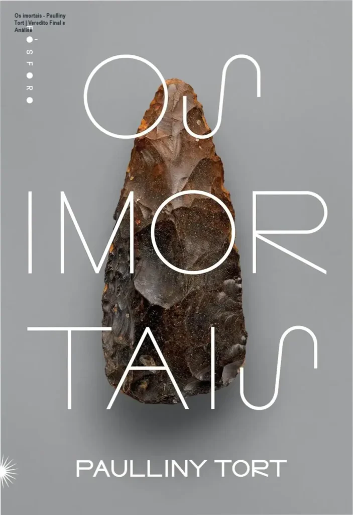 Os imortais - Paulliny Tort | Veredito Final e Análise 1 Capa do livro Os imortais de Paulliny Tort retratando a pré-história