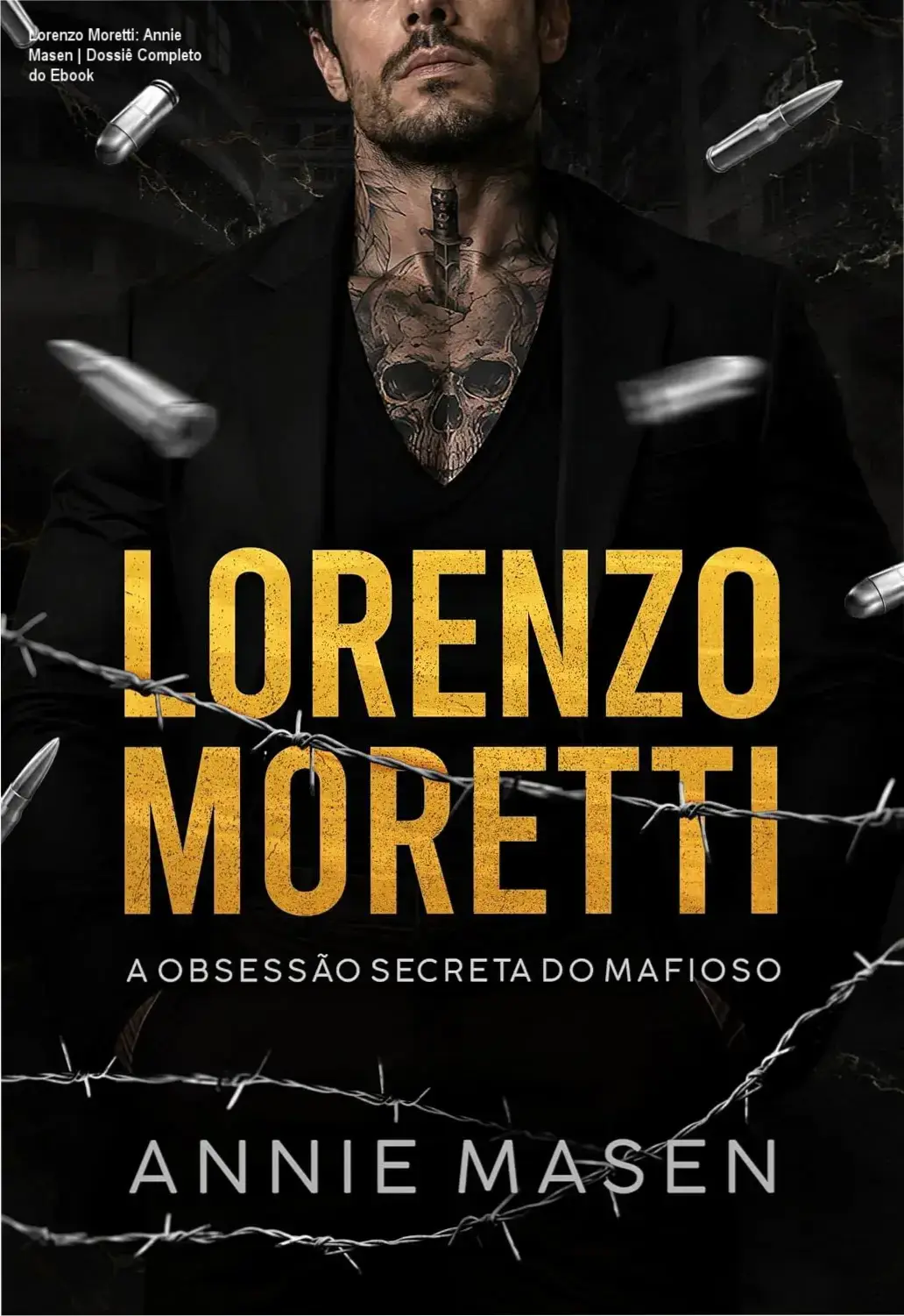 Lorenzo Moretti: Annie Masen | Dossiê Completo do Ebook 1 Capa do ebook Lorenzo Moretti A obsessão secreta do mafioso de Annie Masen