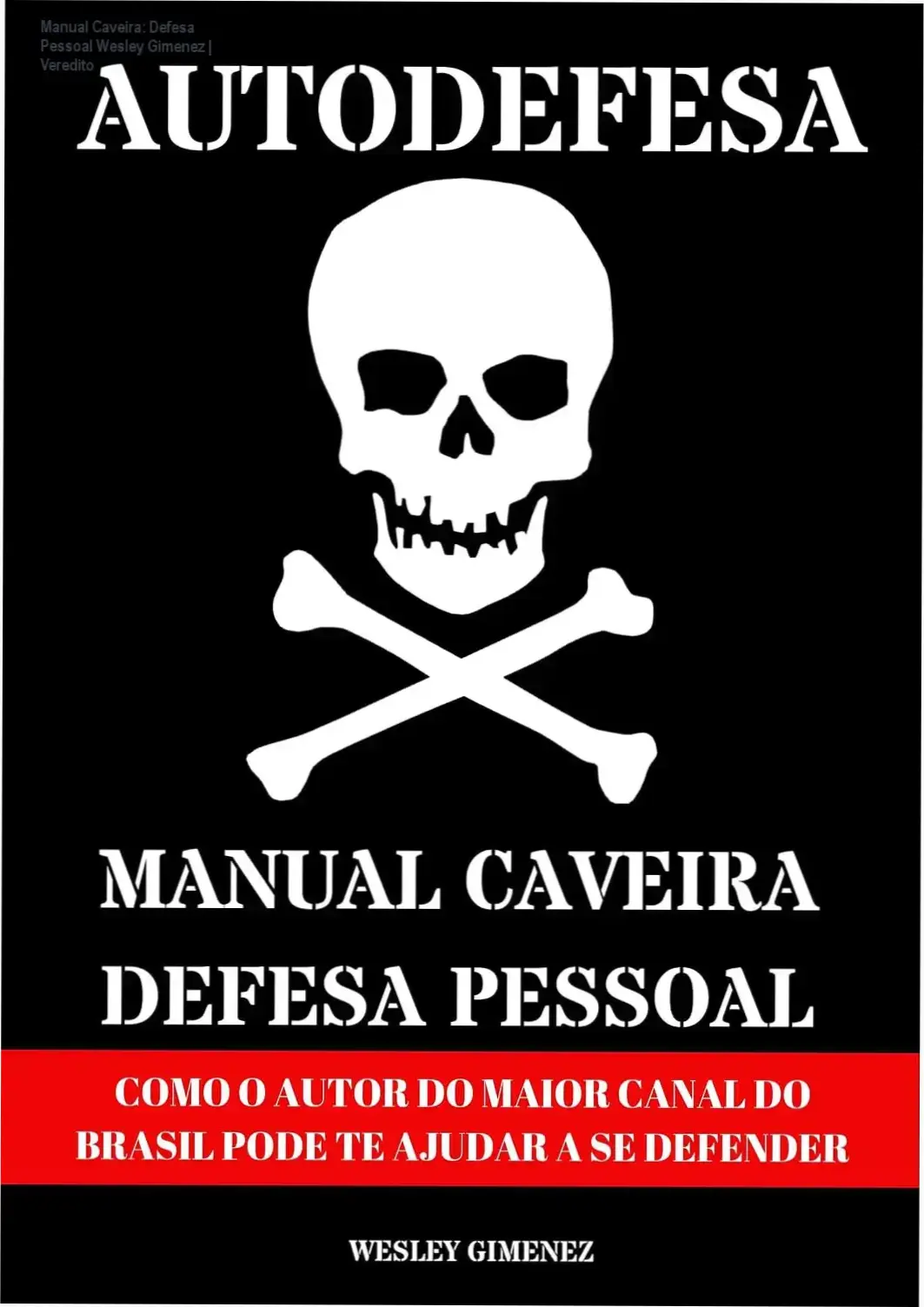 Manual Caveira: Defesa Pessoal Wesley Gimenez | Veredito 1 Capa do ebook Manual Caveira de Defesa Pessoal de Wesley Gimenez focado em sobrevivência urbana