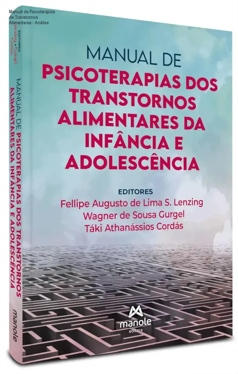 Manual de Psicoterapias de Transtornos Alimentares - Análise 3 Capa do livro Manual de psicoterapias dos transtornos alimentares da infância e adolescência por Fellipe Augusto de Lima S. Lenzing