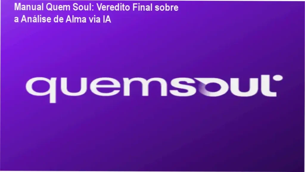 Manual Quem Soul: Veredito Final sobre a Análise de Alma via IA 1 Manual Quem Soul de Keyla Duarte e Jhon Reis: visão interna do relatório de autoconhecimento com IA