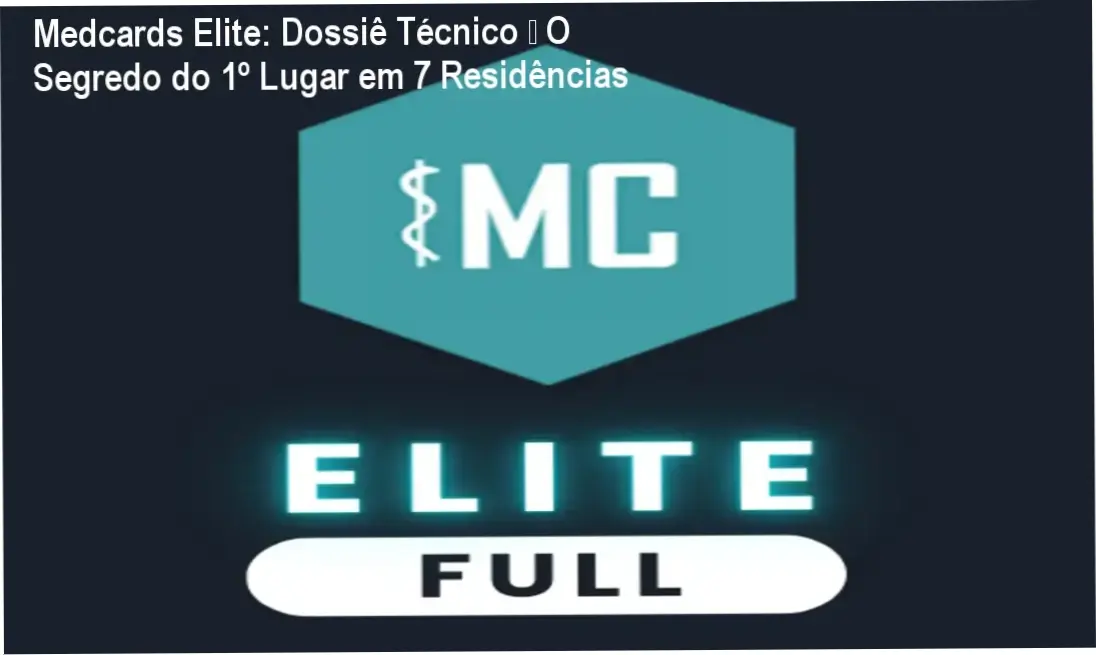 Medcards Elite: Dossiê Técnico — O Segredo do 1º Lugar em 7 Residências 1 Medcards Combo Elite fundador médico oftalmologista bastidores funcionamento algoritmo Brainscape