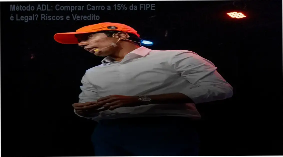 Método ADL: Comprar Carro a 15% da FIPE é Legal? Riscos e Veredito 1 Fábio Costa Método ADL bastidores da plataforma e calculadora inteligente de veículos