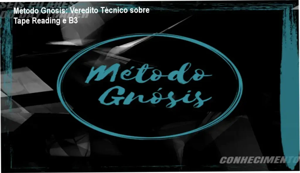 Método Gnósis: Veredito Técnico sobre Tape Reading e B3 1 Método Gnósis de Washington Gonçalves bastidores e funcionamento do fluxo de ordens
