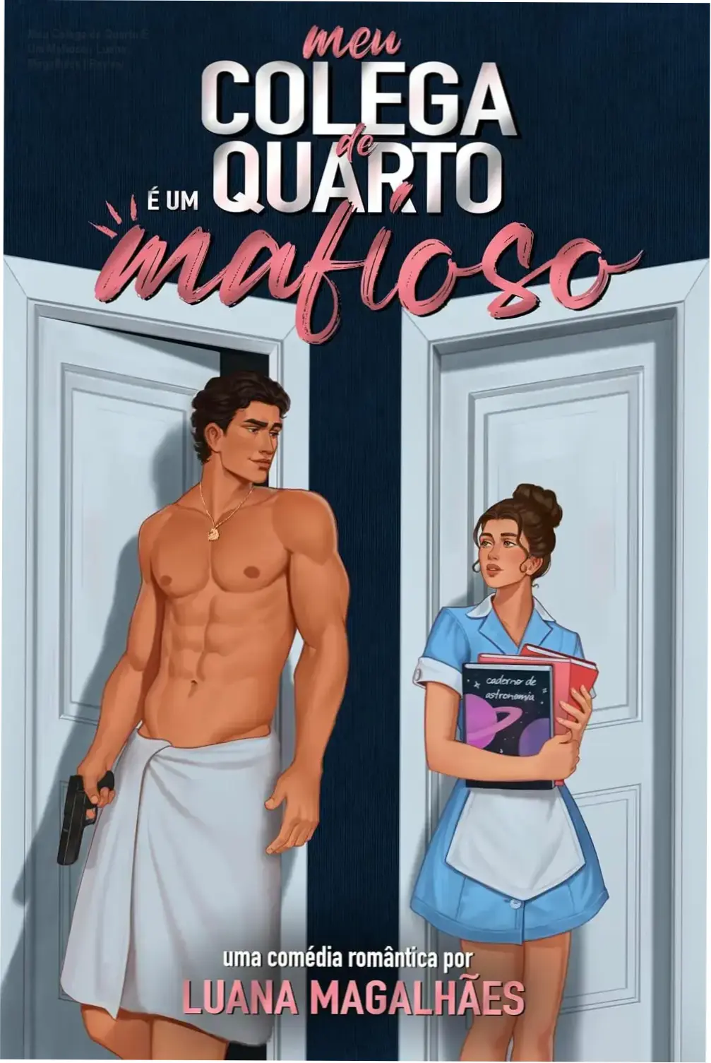 Capa do ebook Meu Colega de Quarto É Um Mafioso de Luana Magalhães em dispositivo Kindle