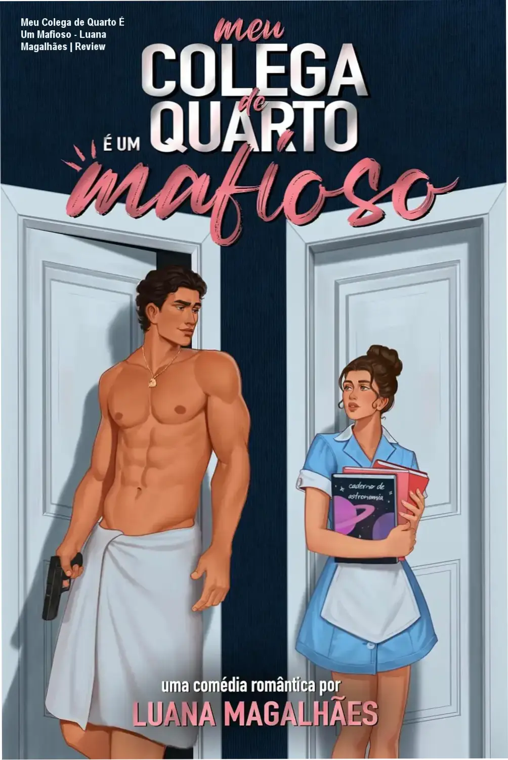 Meu Colega de Quarto É Um Mafioso - Luana Magalhães | Review 1 Capa do eBook Meu Colega de Quarto É Um Mafioso de Luana Magalhães ilustrando o tema de romance de máfia e fake dating