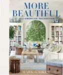 Exemplos de decoração estilo All-American inspirados no livro More Beautiful de Mark D. Sikes