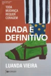 Livro Nada é Definitivo de Luanda Vieira: visão interna e bastidores da obra