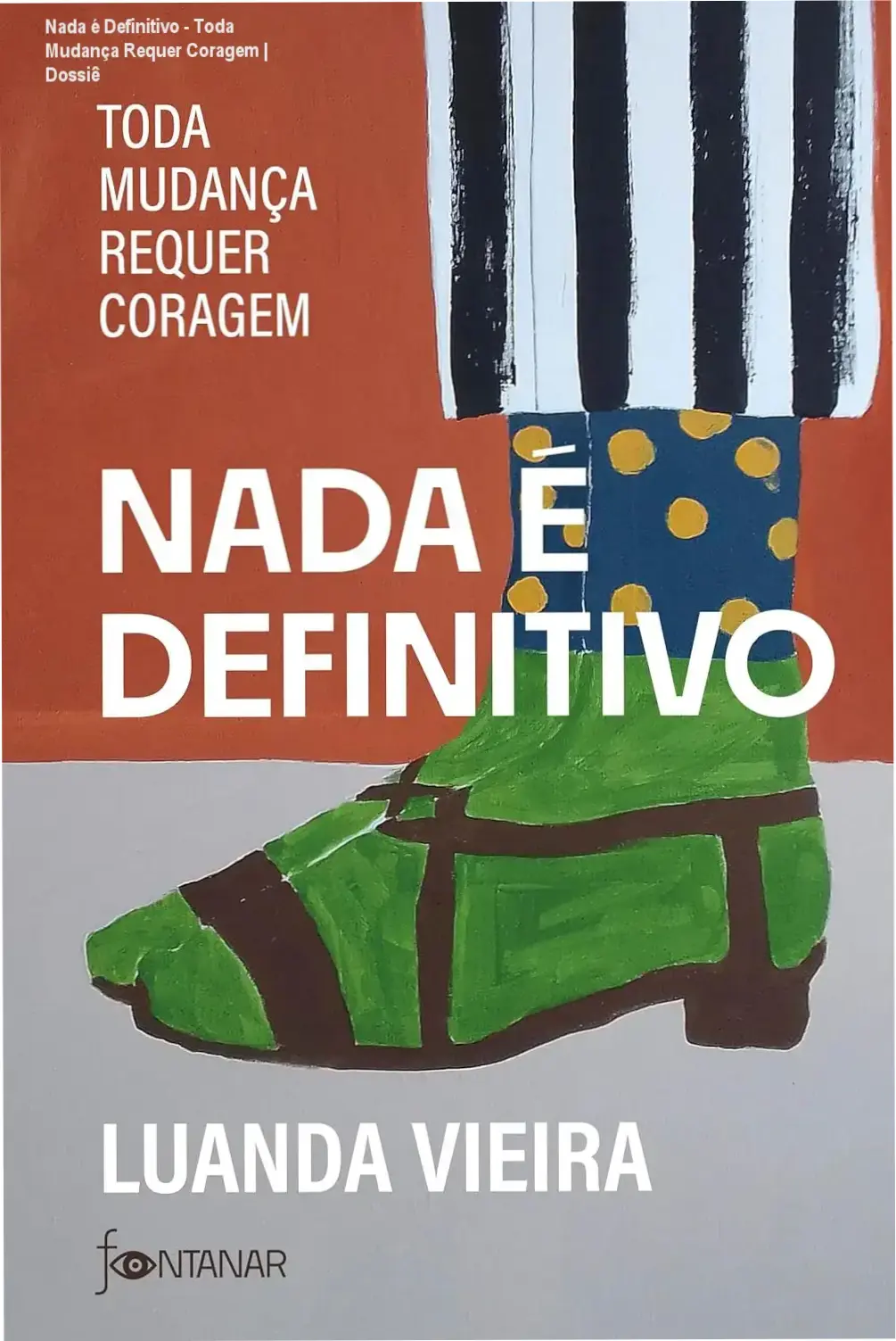 Nada é Definitivo - Toda Mudança Requer Coragem | Dossiê 1 Capa do ebook Nada é Definitivo: Toda Mudança Requer Coragem em formato digital