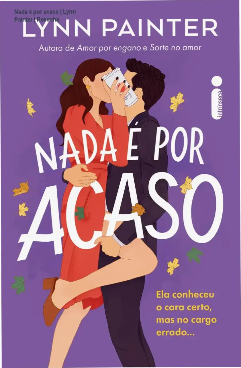 Capa do ebook Nada é por acaso de Lynn Painter destacando romance de escritório e café