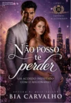 Capa do ebook Não Posso te Perder de Bia Carvalho destacando o romance Império Blackwood