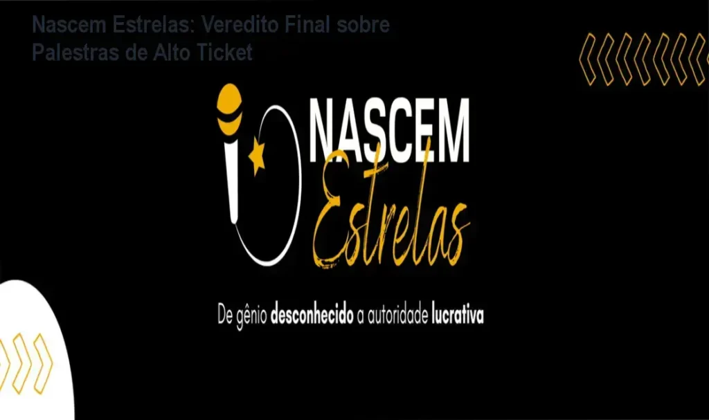 Nascem Estrelas: Veredito Final sobre Palestras de Alto Ticket 1 Nascem Estrelas por Camila Santos: visão interna da mentoria e bastidores do método