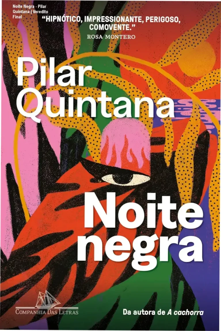 Noite Negra - Pilar Quintana | Veredito Final 17 Capa do livro Noite Negra de Pilar Quintana destacando a atmosfera de tensão e mistério