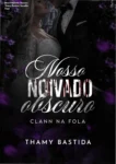 Capa do eBook Nosso Noivado Obscuro de Thamy Bastida, destacando a temática de Dark Romance e Máfia
