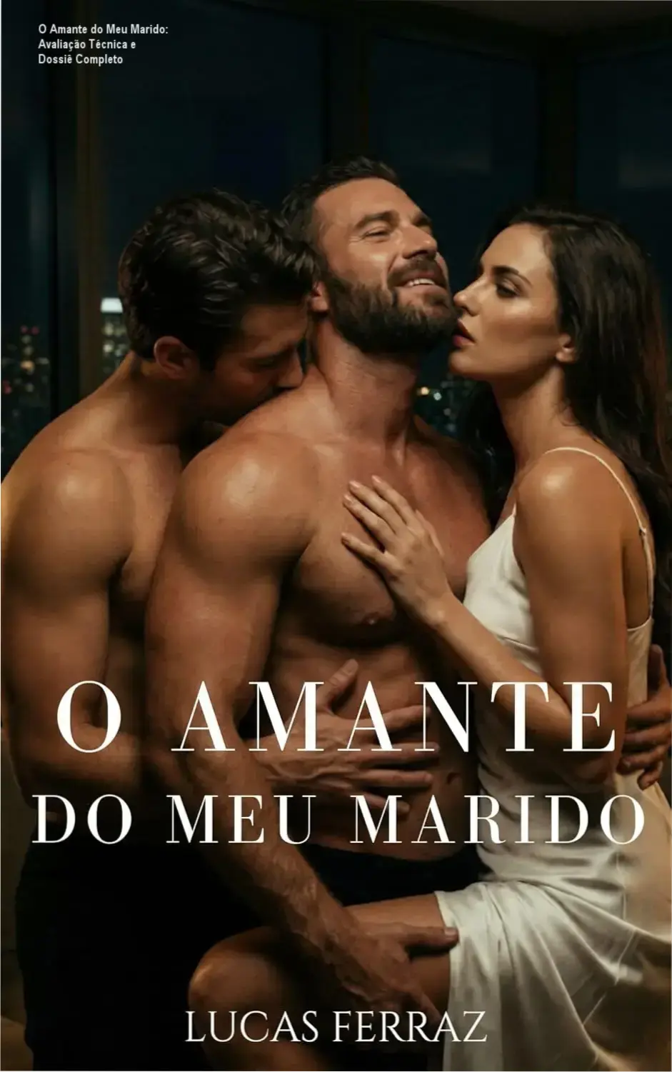 O Amante do Meu Marido: Avaliação Técnica e Dossiê Completo 1 Capa do ebook O Amante do Meu Marido de Lucas Ferraz, representando o gênero romance erótico MMF