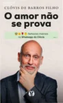 Capa do livro O Amor Não se Prova de Clóvis de Barros Filho destacando reflexões filosóficas cotidianas