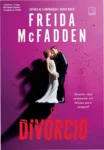 Capa do livro O Divórcio de Freida McFadden, thriller psicológico sobre vingança e obsessão