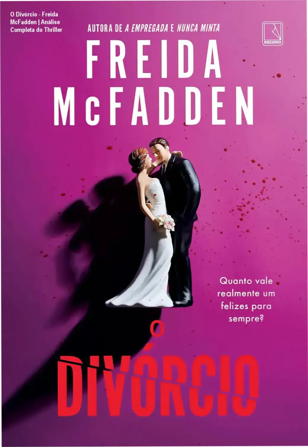 O Divórcio - Freida McFadden | Análise Completa do Thriller 1 Capa do livro O Divórcio de Freida McFadden, thriller psicológico sobre vingança e obsessão