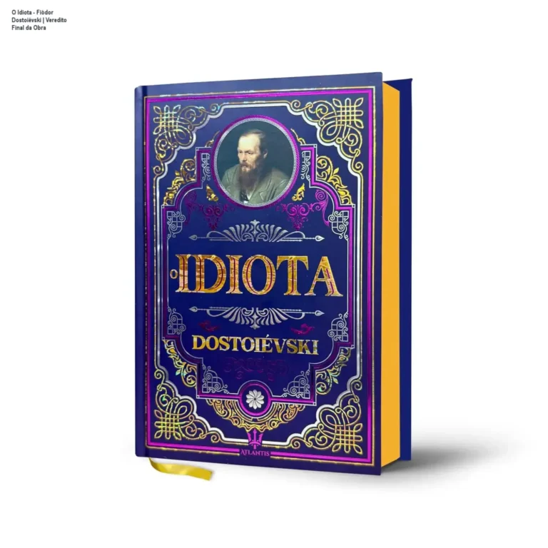 O Idiota - Fiódor Dostoiévski | Veredito Final da Obra 6 Livro O Idiota de Fiódor Dostoiévski edição de luxo com capa dura e detalhes em hot stamping