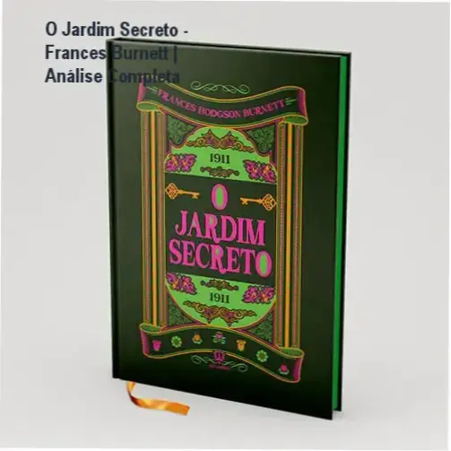 O Jardim Secreto - Frances Burnett | Análise Completa 1 Livro O Jardim Secreto de Frances Burnett edição de luxo capa dura com detalhes em hot stamping