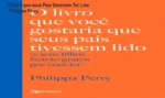 Capa do livro O livro que você gostaria que seus pais tivessem lido de Philippa Perry sobre educação parental