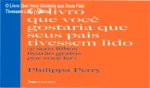Capa do livro O livro que você gostaria que seus pais tivessem lido de Philippa Perry