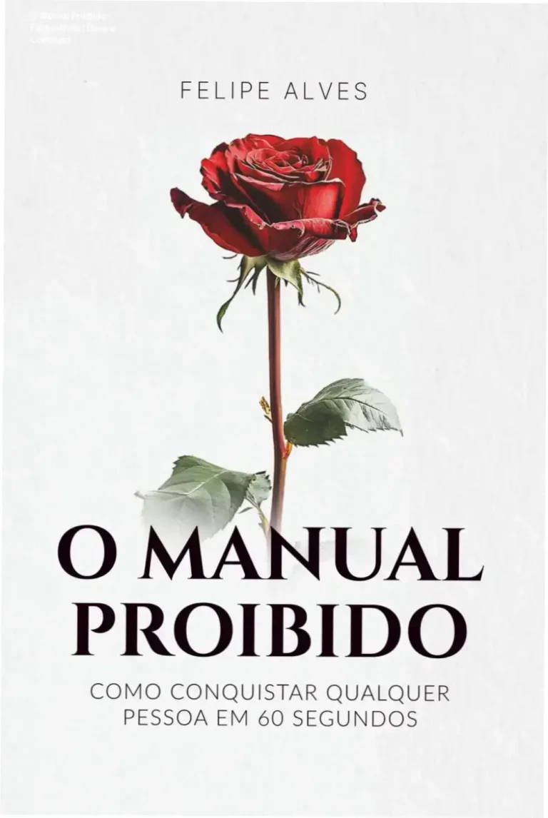 O Manual Proibido: Felipe Alves | Dossiê Completo 10 Capa do eBook O Manual Proibido de Felipe Alves sobre técnicas de comunicação e conquista social