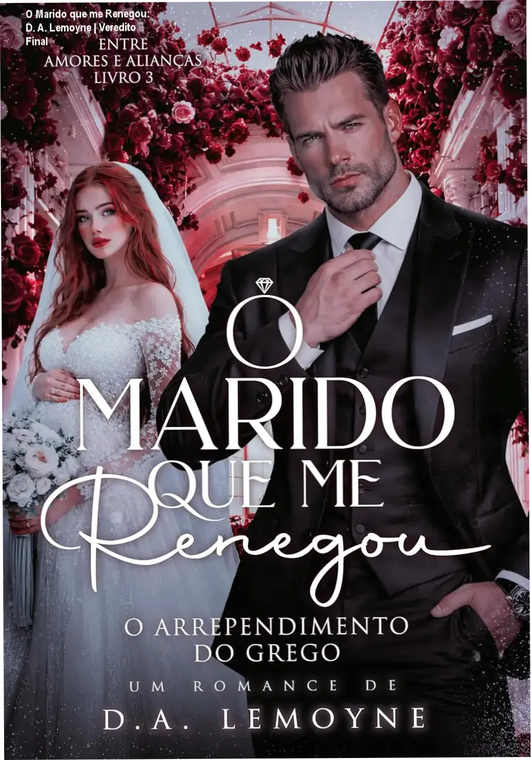 O Marido que me Renegou: D. A. Lemoyne | Veredito Final 1 Capa do eBook O Marido que me Renegou de D. A. Lemoyne destacando a temática de romance e máfia grega