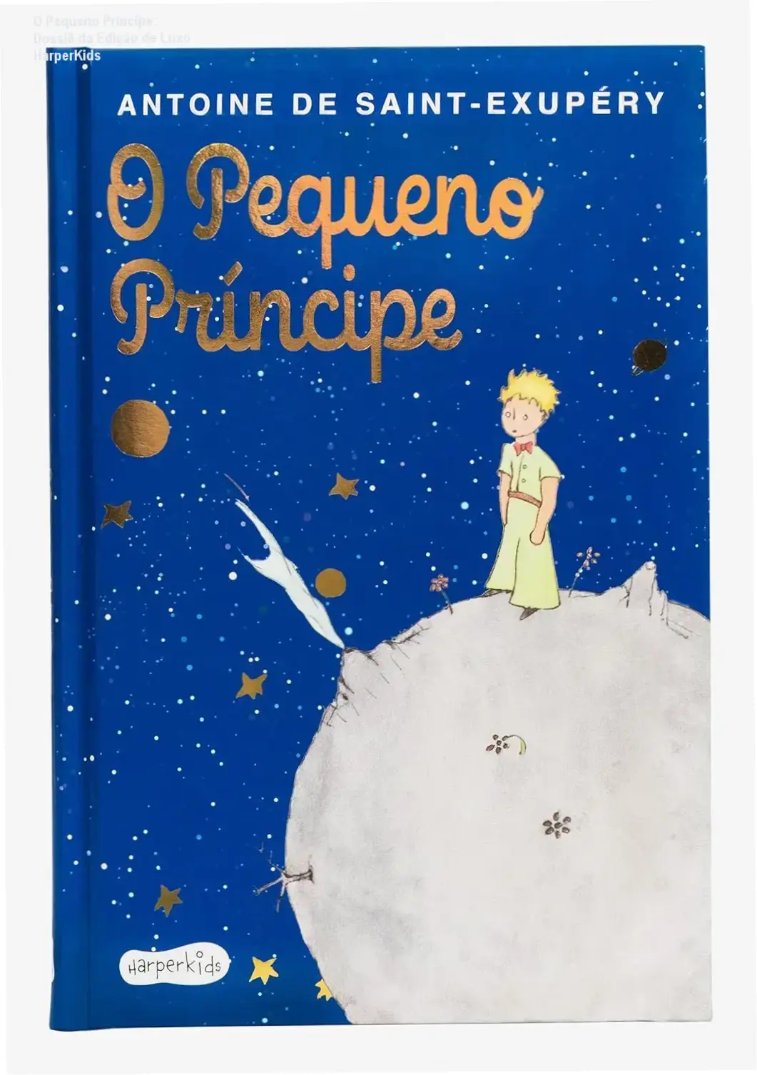 O Pequeno Príncipe: Dossiê da Edição de Luxo HarperKids 1 Edição de luxo de O Pequeno Príncipe com capa dura almofadada e ilustrações originais em aquarela