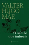 Capa do livro O Século dos Imbecis de Valter Hugo Mãe em composição minimalista
